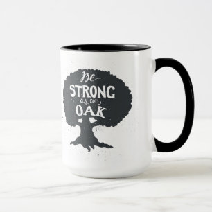 Mug Soyez fort comme chêne