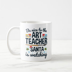 Mug Soyez gentil avec l'enseignant d'art que Père Noël