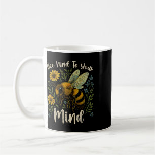 Mug Soyez Gentil Avec Votre Esprit Mignonne Abeille Se