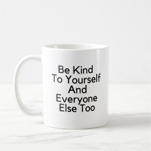Mug Soyez gentil avec vous et avec tous les autres aus