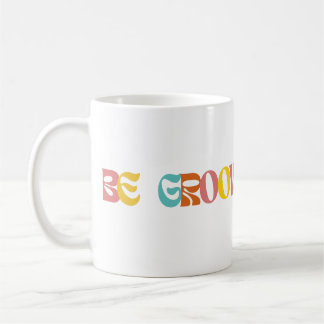 Mug "Soyez Groovy toute la journée" 