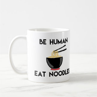 Mug "Soyez humain citation drôle mangent nouilles"