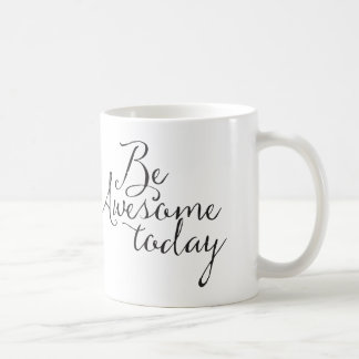 Mug Soyez impressionnant aujourd'hui