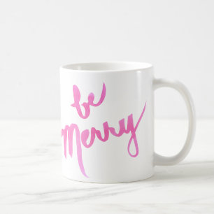 Mug Soyez joyeux (et lumineux rose !) main marquée