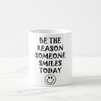 Mug Soyez la raison que quelqu'un sourit aujourd'hui