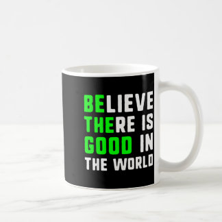 Mug Soyez Le Bien Croyez Qu'il Y A Du Bien Dans Le Mon