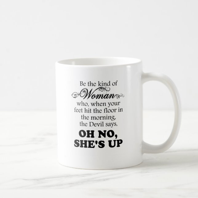 Mug Soyez le genre de femme - oh aucun elle est (Droite)