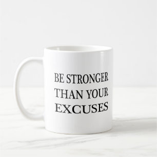 Mug Soyez Plus Forte Que Vos Excuses