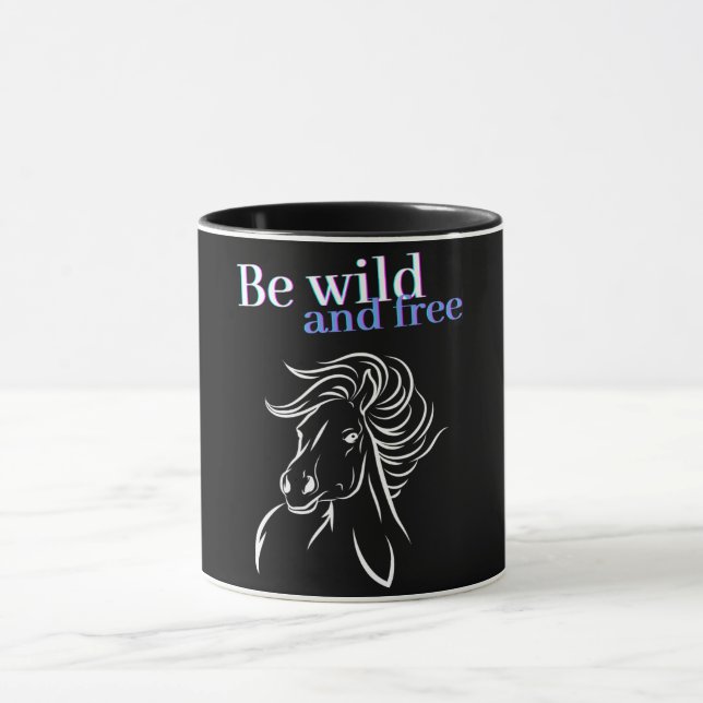 Mug Soyez sauvage et Cheval libre (Centre)