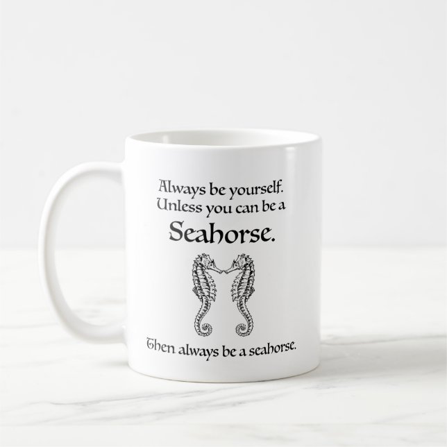 Mug Soyez toujours un cheval de mer (Gauche)