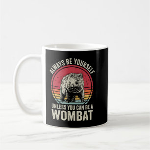 Mug Soyez Toujours Vous-Même À Moins De Pouvoir Être U