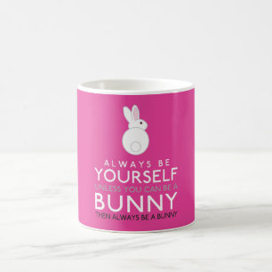 Mug Soyez Toujours Vous-Même À Moins Que Vous Ne Puiss