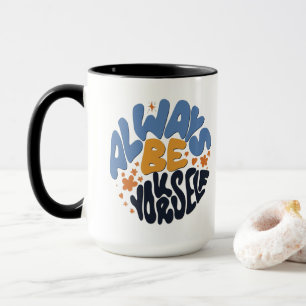Mug Soyez toujours vous-même - Citation Motivationnell