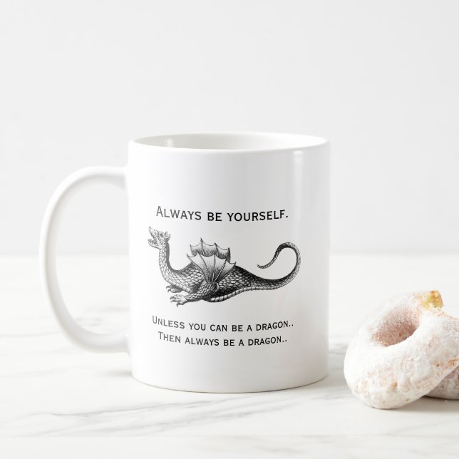 Mug Soyez toujours vous-même ou un dragon amusant (Avec donut)