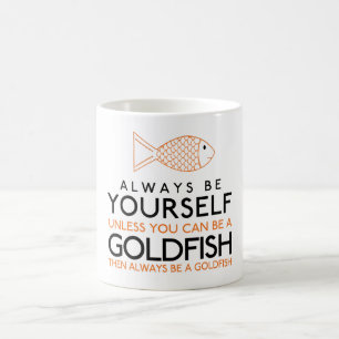 Mug Soyez Toujours Vous-Mêmes À Moins De Pouvoir Êt