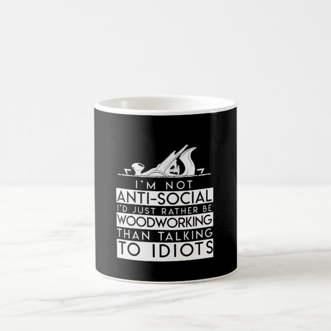 Mug Soyez travail du bois qu'en parlant aux idiots (Centre)