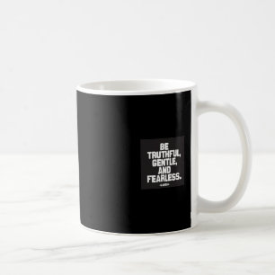Mug Soyez véridique, doux et courageux