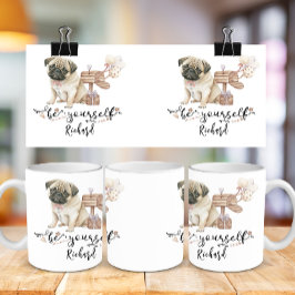 Mug Soyez vous-même mignon chiot Carlin à côté de la b