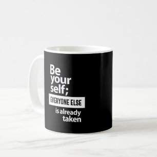 Mug Soyez Vous Tous Les Autres Sont Déjà Pris