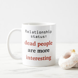 Mug Statut de la relation Les morts sont plus intéress