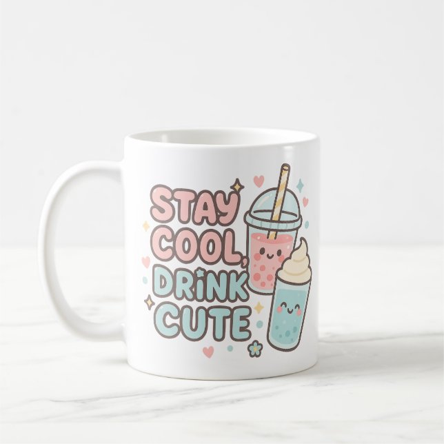 Mug Stay Cool,Drink Cute–Trendy Summer Quote (Gauche)