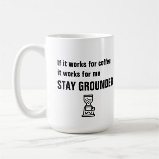 Mug Stay Ground - drôle de citation de café -