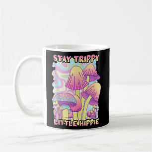Mug Stay Trippie Little Hippie Psychedelic Mushrooms C
