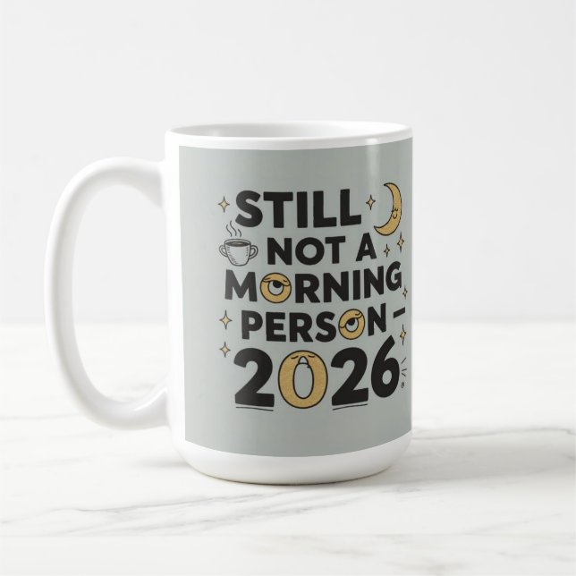 Mug Still not a morning person 2026 (Gauche)