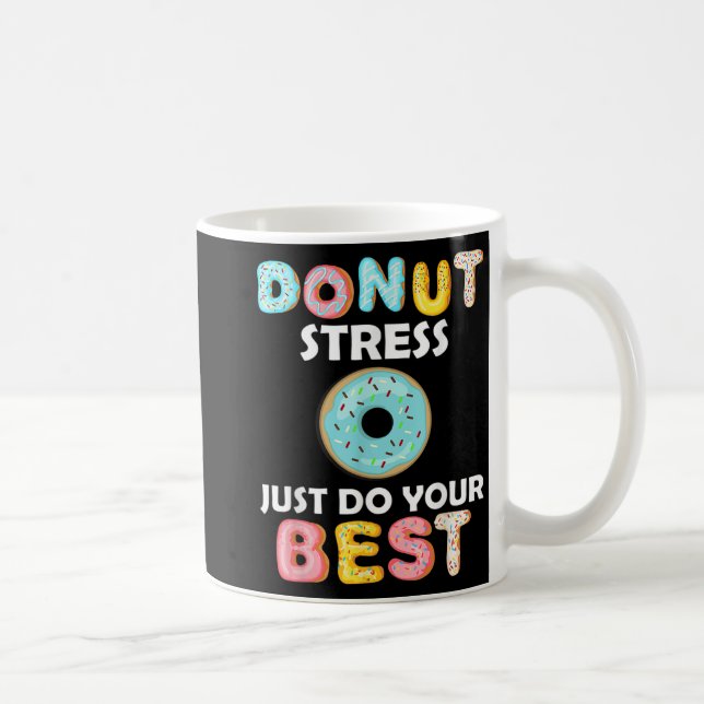Mug Stress Faites simplement votre meilleur jour de te (Droite)