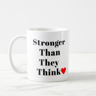 Mug Stronger Than They Think Inspirational Classic