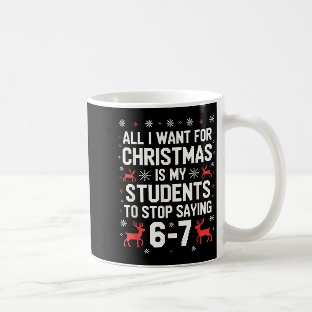 Mug Students Saying 6-7 67 Six Seven Funny Teacher Chr (Droite)