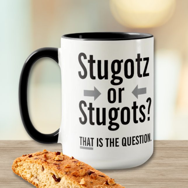 Mug Stugotz or Stugots - That is the question. Italian (Italian Sicilian humor mug with black handle featuring “Stugotz or Stugots — That is the question” )