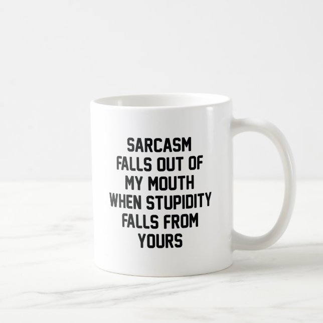 Mug Stupidité du sarcasme (Droite)