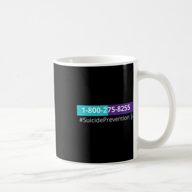 Mug Suicide Prevention Awareness 1-800-273-8255  (Droite)