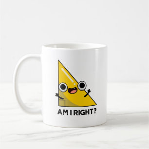 Mug Suis-Je À Droite Drôle Pun Angle Droit