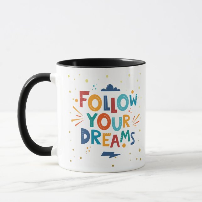 Mug Suivez vos rêves dans de meilleurs jours (Gauche)
