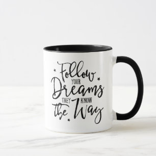 Mug Suivez Vos Rêves. Ils Connaissent Le Chemin.