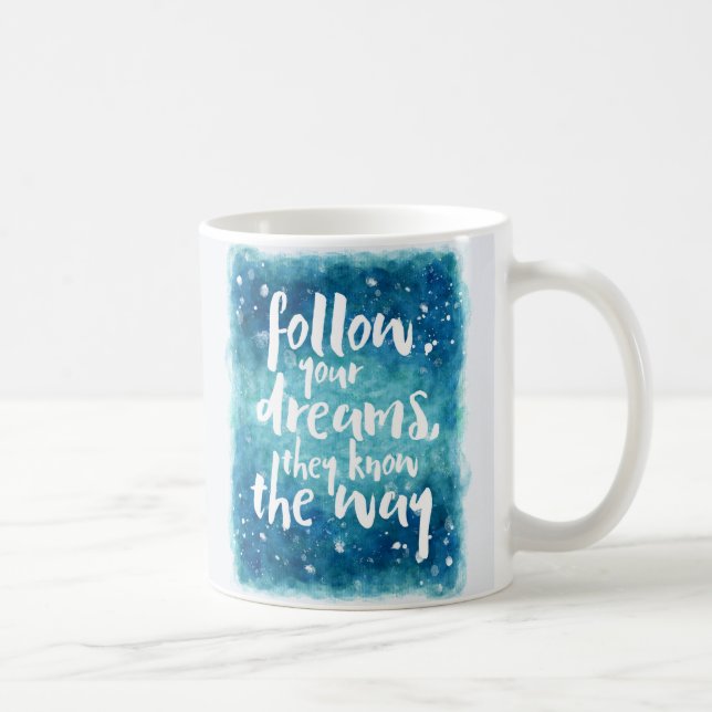 Mug Suivez votre citation de rêves (Droite)