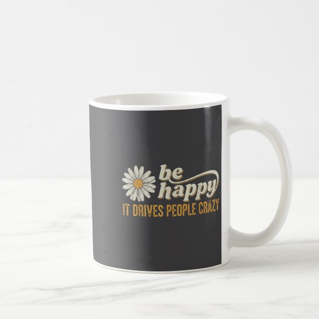 Mug Sunflower Be Happy It Drives People Crazy Mental H (Droite)