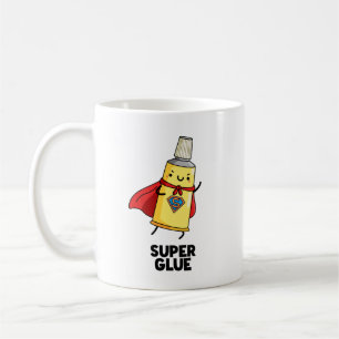 Mug Super Glue Funny Super Hero Pun