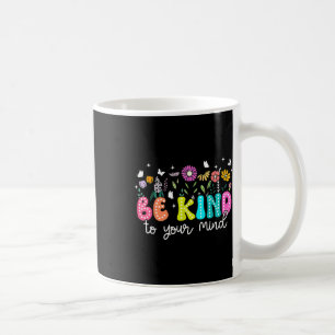 Mug Super Soyez Gentil À Votre Esprit Santé S Sensibil