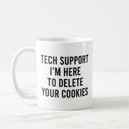 Mug Support technique Je suis ici pour supprimer vos c