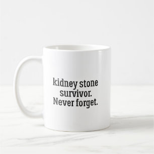 Mug Survivant d'un calcul rénal n'oublie jamais
