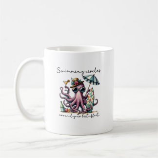 Mug Swimming Circles Around Your Best Effort Octopus