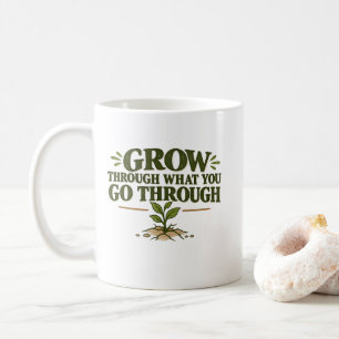 Mug T-shirt « Grandir à travers ce que vous traversez