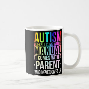 Mug T-shirt L'autisme ne vient pas avec un manuel pour