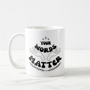 Mug T-shirt Your Words Matter, Langage Parole