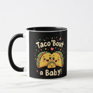 Mug Taco 'Bout a Baby Pregnancy Tao Cinco De Mayo