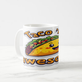 Mug Taco 'Bout Awesome - Fun Foodie Citation Design