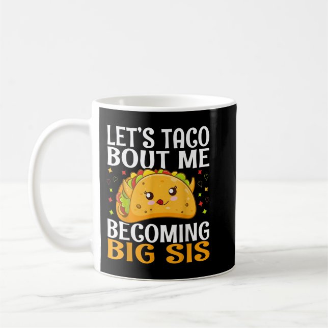 Mug Taco Bout Me Deviens Big Sis Drôle Kawaii T (Gauche)